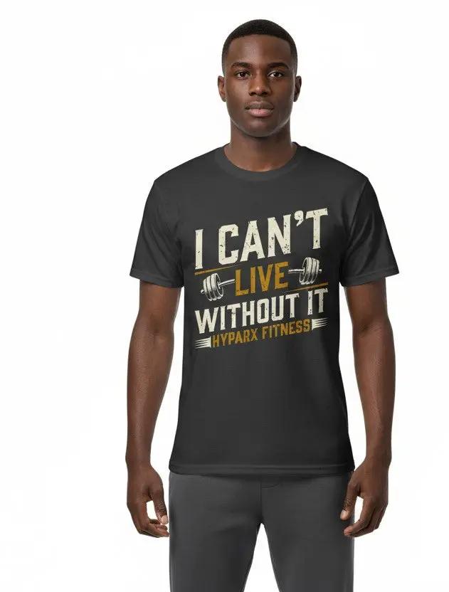 NEW DROP-HYPARX FITNESS “I Can’t Live Without It” Gray T-Shirt HyparX Fitness
